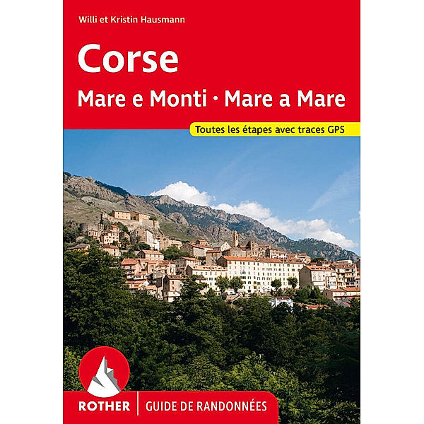 Corse - Mare e Monti - Mare a Mare (Rother Guide de randonnées), Willi Hausmann, Kristin Hausmann