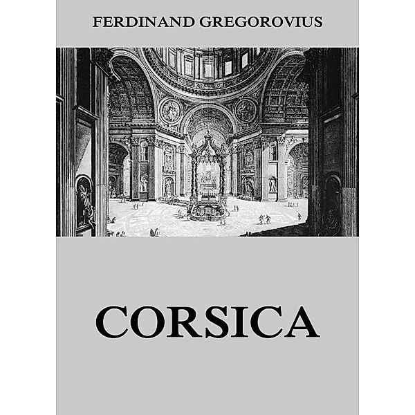 Corsica, Ferdinand Gregorovius