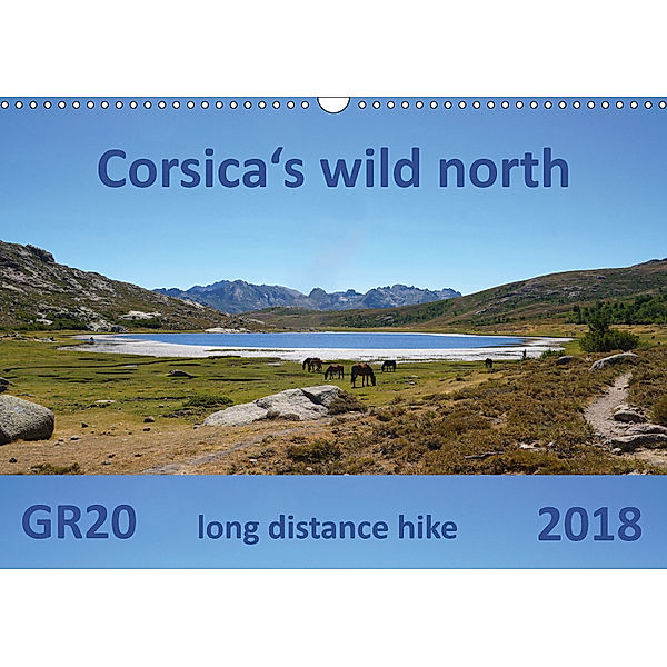 Corsica's wild north (Wall Calendar 2018 DIN A3 Landscape), Nathalie Braun