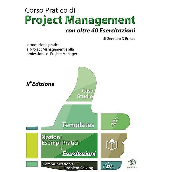 Corso Pratico di Project Management con oltre 40 Esercitazioni, Gennaro D'Ermes