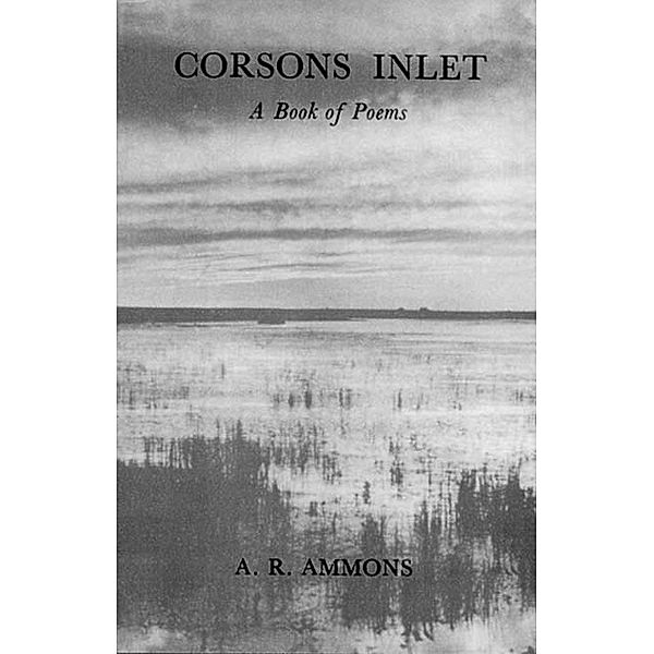 Corsons Inlet: A Book of Poems, A. R. Ammons