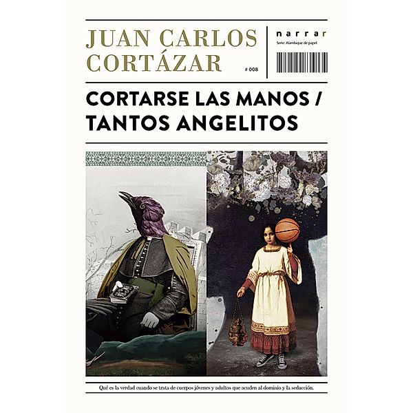 Cortarse las manos / Tantos angelitos, Juan Carlos Cortázar