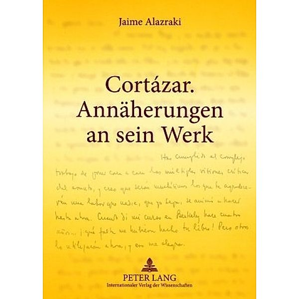 Cortázar. Annäherungen an sein Werk, Alazraki