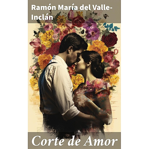Corte de Amor, Ramón María Del Valle-Inclán