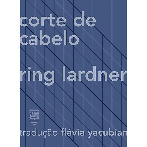 Corte de Cabelo / Contos Estrangeiros Clássicos, Ring Lardner