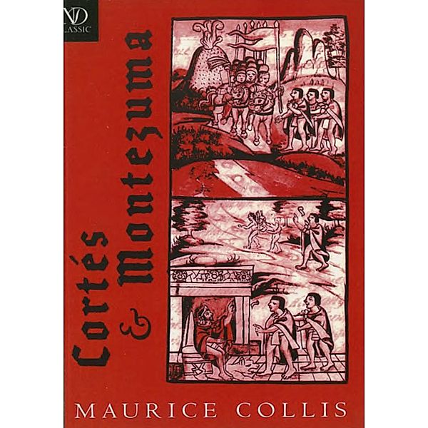 Cortés and Montezuma, Maurice Collis