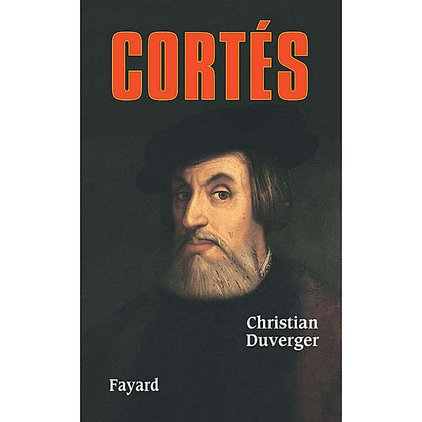 Cortès / Biographies Historiques, Christian Duverger