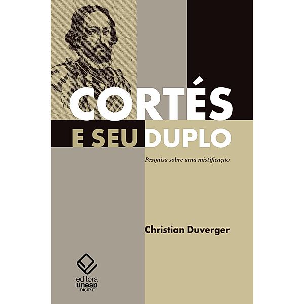 Cortés e seu duplo: pesquisa sobre uma mistificação, Christian Duverger
