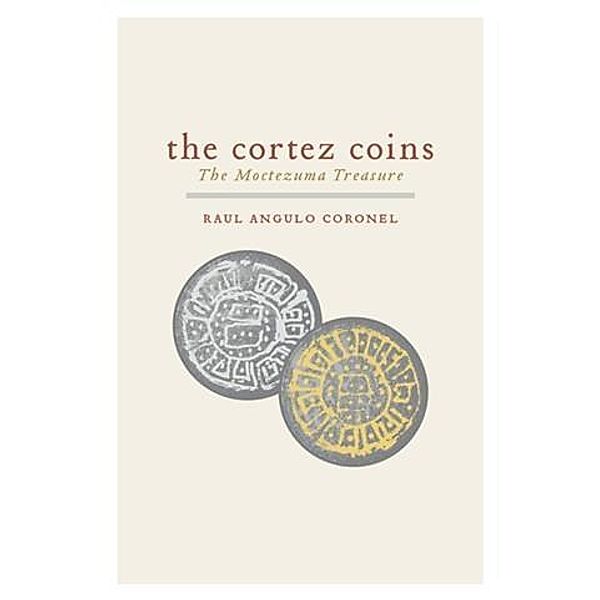 Cortez Coins, Raul Angulo Coronel