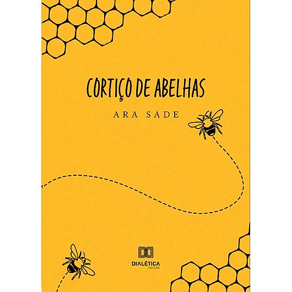 Cortiço de abelhas, Ara Sade