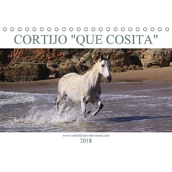 CORTIJO QUE COSITA - Reiterferien in Andalusien (Tischkalender 2018 DIN A5 quer), Petra Eckerl, Petra Eckerl Tierfotografie