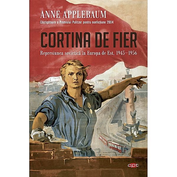 Cortina De Fier / Carte Pentru Toti, Anne Applebaum