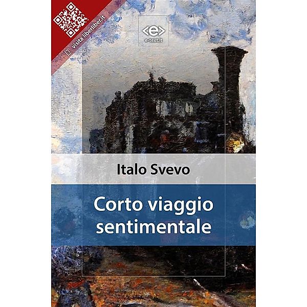 Corto viaggio sentimentale / Liber Liber, Italo Svevo