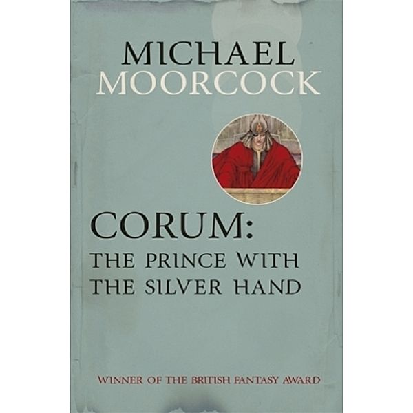 Corum: The Prince with the Silver Hand, Michael Moorcock