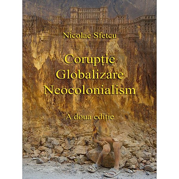 Coruptie - Globalizare - Neocolonialism, Nicolae Sfetcu