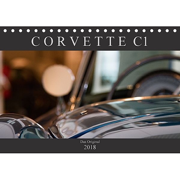 Corvette C1 - Das Original (Tischkalender 2018 DIN A5 quer), Peter Schürholz