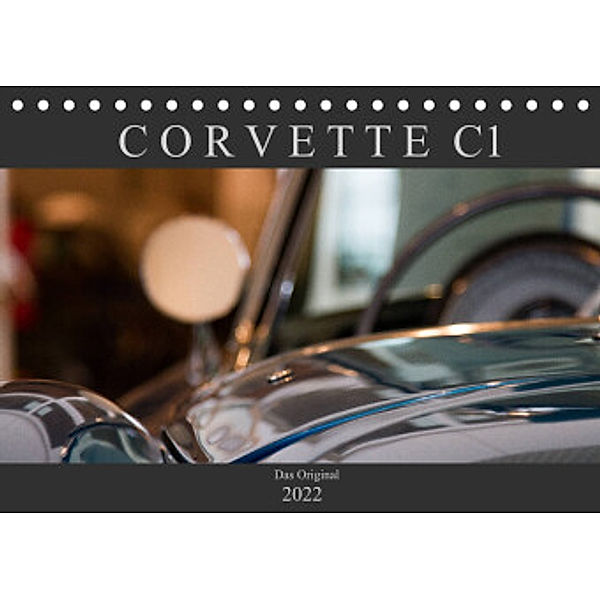 Corvette C1 - Das Original (Tischkalender 2022 DIN A5 quer), Peter Schürholz