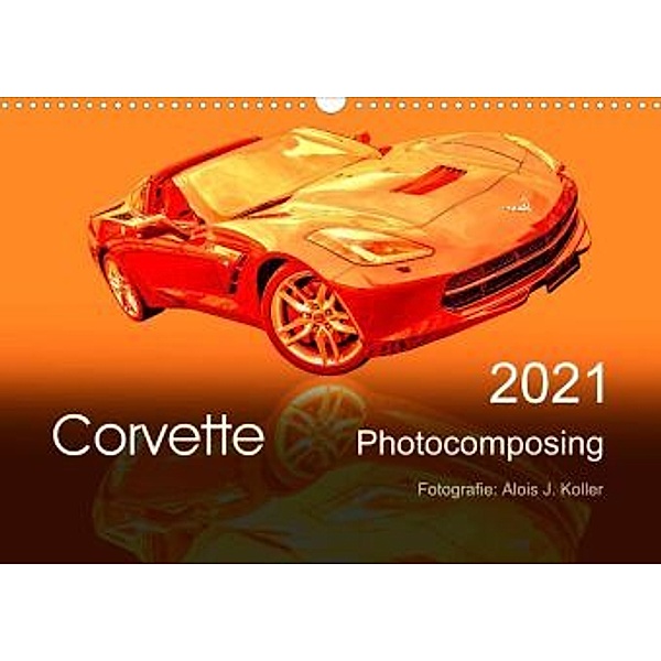 Corvette Photocomposing (Wandkalender 2021 DIN A3 quer), Alois J. Koller    4pictures.ch