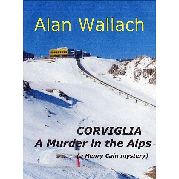 Corviglia: A Murder in the Alps / Alan Wallach, Alan Wallach