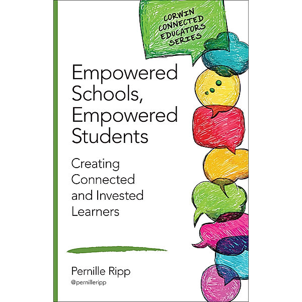 Corwin Connected Educators Series: Empowered Schools, Empowered Students, Pernille S. Ripp