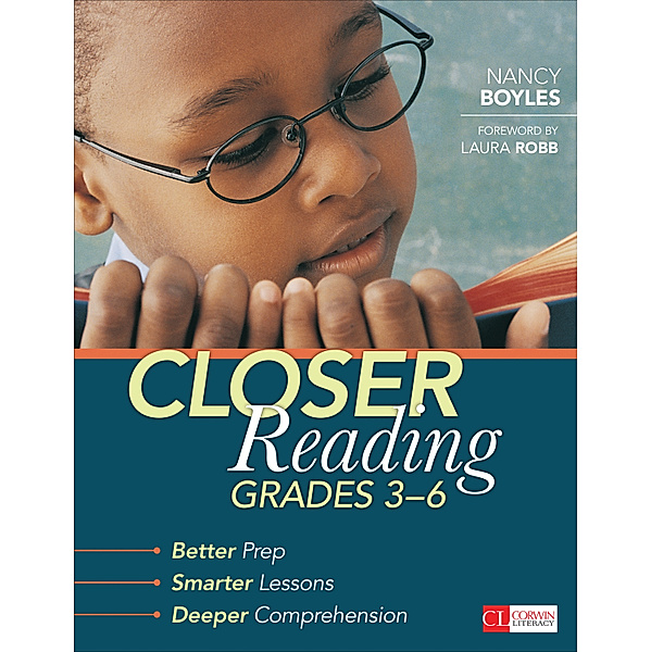 Corwin Literacy: Closer Reading, Grades 3-6, Nancy N. Boyles