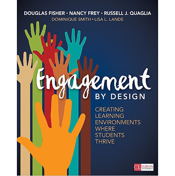 Corwin Literacy: Engagement by Design, Nancy Frey, Dominique Smith, Russell J. Quaglia, Lisa L. Lande, Doug B. Fisher