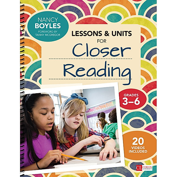 Corwin Literacy: Lessons and Units for Closer Reading, Grades 3-6, Nancy N. Boyles