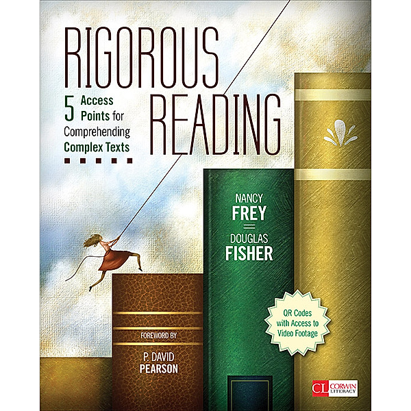 Corwin Literacy: Rigorous Reading, Nancy Frey, Doug B. Fisher