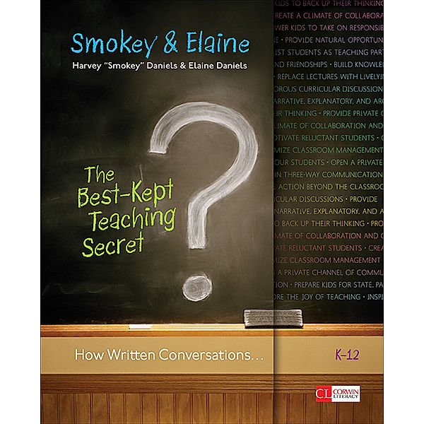 Corwin Literacy: The Best-Kept Teaching Secret, Elaine Daniels, Harvey "Smokey" A. Daniels