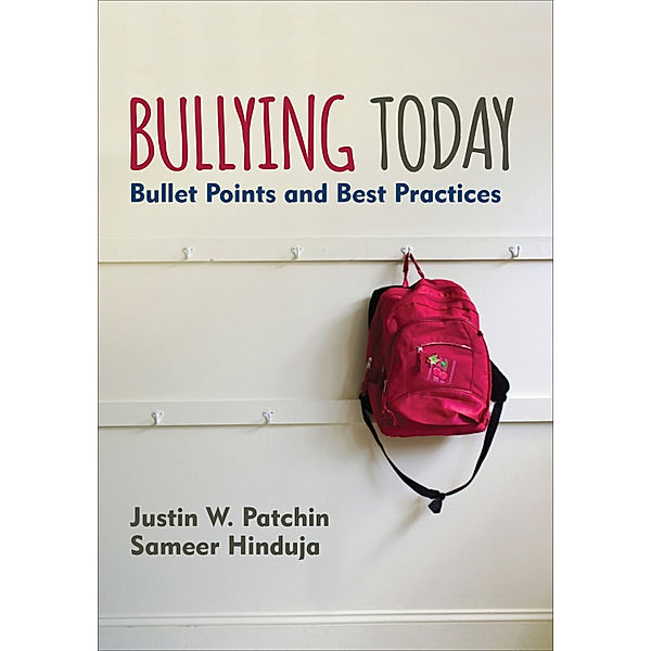 Corwin Teaching Essentials: Bullying Today, Justin W. Patchin, Sameer K. Hinduja