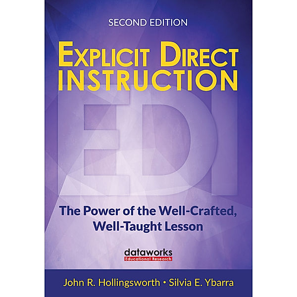 Corwin Teaching Essentials: Explicit Direct Instruction (EDI), John R. Hollingsworth, Silvia E. Ybarra