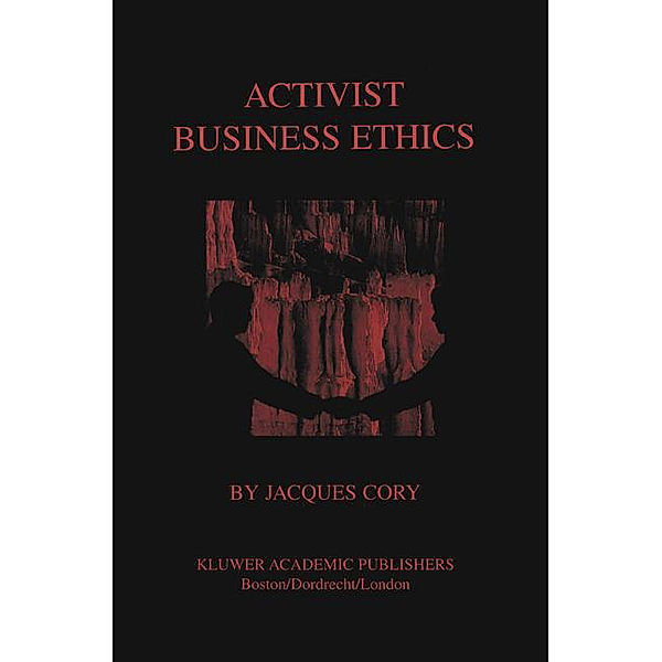 Cory, J: ACTIVIST BUSINESS ETHICS 2002/, Jacques Cory