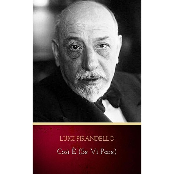 Così è (se vi pare), Luigi Pirandello