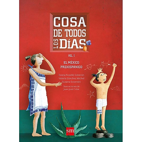 Cosa de todos los días (Vol. I) / Informativos Bd.1, Estela Roselló Soberón, Valeria Sánchez Michel, Susana Sosenski