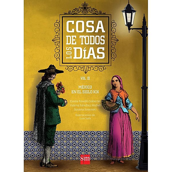 Cosa de todos los días (Vol. III) / Informativos Bd.3, Estela Roselló Soberón, Valeria Sánchez Michel, Susana Sosenski