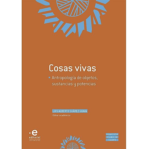 Cosas vivas / Diario de Campo, Luis Alberto Suárez Guava