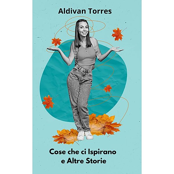 Cose che ci Ispirano e Altre Storie, Aldivan Torres