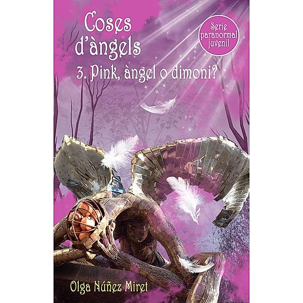 Coses d'àngels 3. Pink, àngel o dimoni? (Coses d'àngels, #3) / Coses d'àngels, Olga Núñez Miret