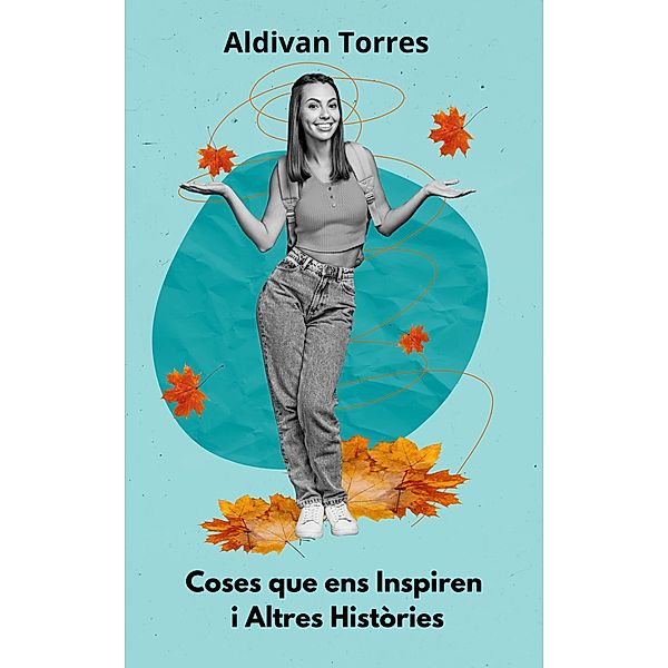 Coses que ens Inspiren i Altres Històries, Aldivan Torres