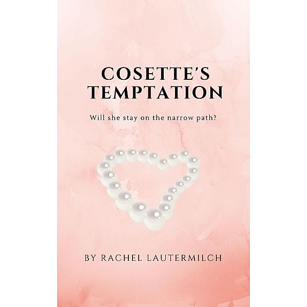 Cosette's Temptation, Rachel Lautermilch