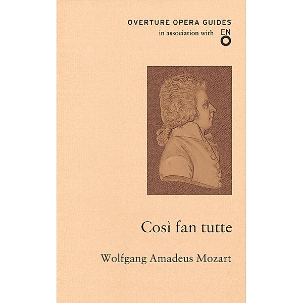 Cosi fan tutte / Overture Publishing, Wolfgang Amadeus Mozart