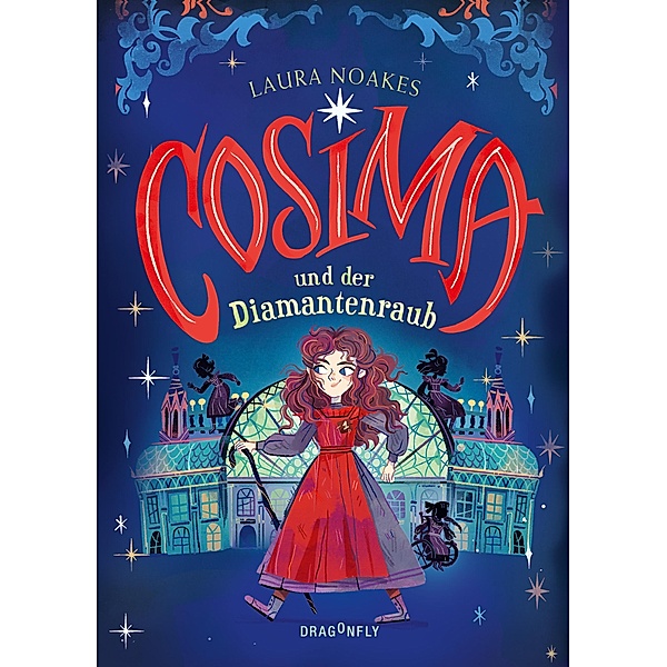 Cosima und der Diamantenraub / Cosima Unfortunate Bd.1, Laura Noakes