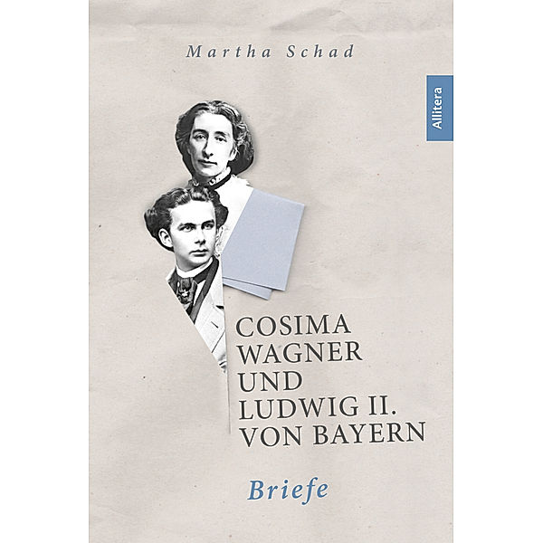 Cosima Wagner und Ludwig II. von Bayern. Briefe, Cosima Wagner, König von Bayern Ludwig II.