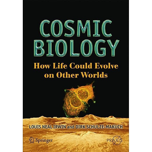 Cosmic Biology, Louis Neal Irwin, Dirk Schulze-Makuch