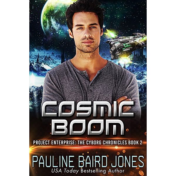 Cosmic Boom (The Cyborg Chronicles, #2) / The Cyborg Chronicles, Pauline Baird Jones