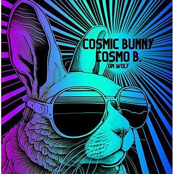 Cosmic Bunny Cosmo B., Om Wolf