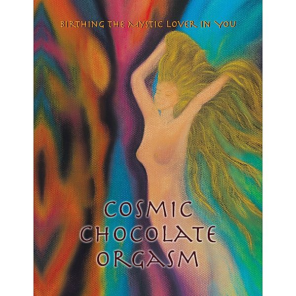 Cosmic Chocolate Orgasm, jayem