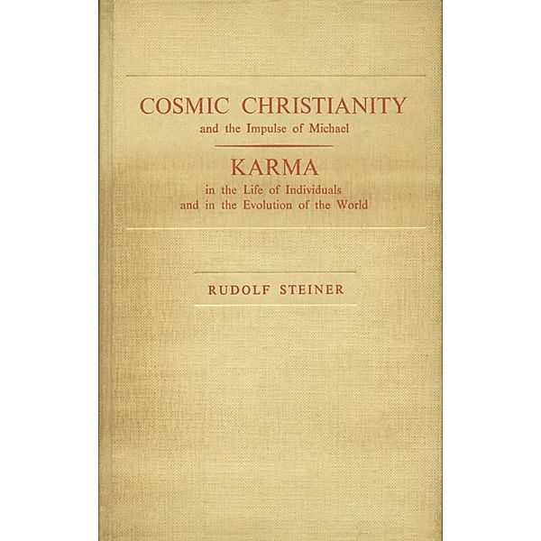 Cosmic Christianity and the Impulse of Michael, Rudolf Steiner