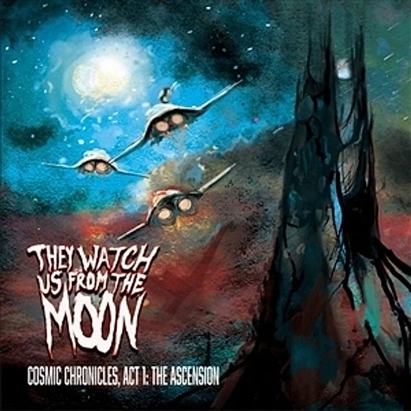 Cosmic Chronicle: Act 1, The Ascension, They Watch Us from the Moon