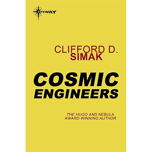 Cosmic Engineers, Clifford D. Simak